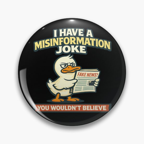 Item preview, I Have a Misinformation Joke You Wouldn't Believe Funny Duck Design designed and sold by TeeTimeTreasure.