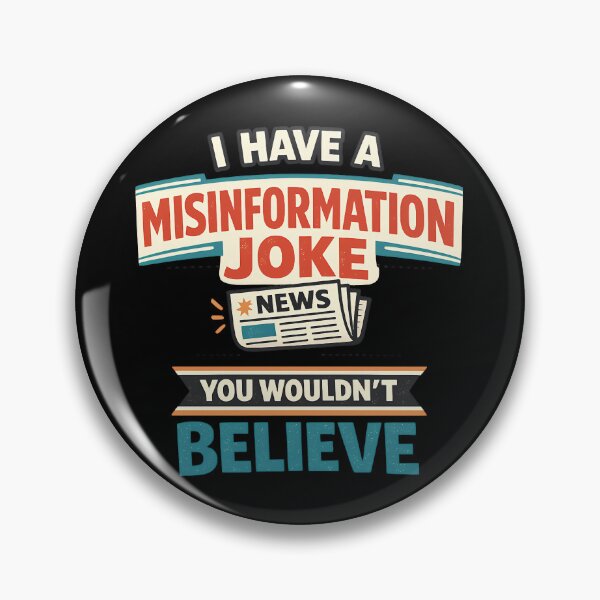 Item preview, I Have a Misinformation Joke You Wouldn't Believe Funny Typography Design designed and sold by TeeTimeTreasure.