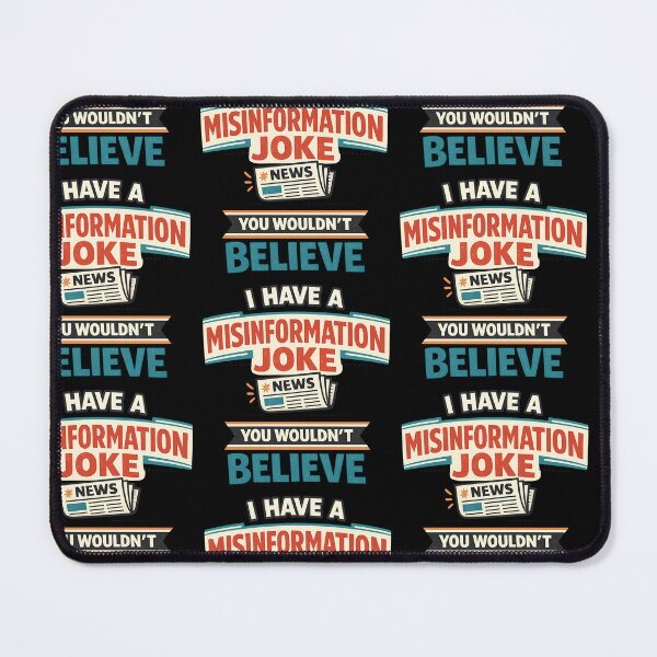 Item preview, I Have a Misinformation Joke You Wouldn't Believe Funny Typography Design designed and sold by TeeTimeTreasure.