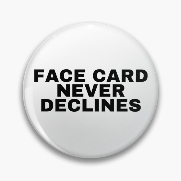 Item preview, face card never declines designed and sold by MiaMade.