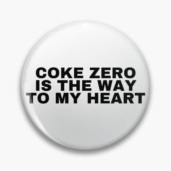 Item preview, coke zero is the way to my heart designed and sold by MiaMade.