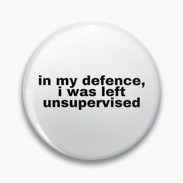 Item preview, in my defence i was left unsupervised designed and sold by MiaMade.