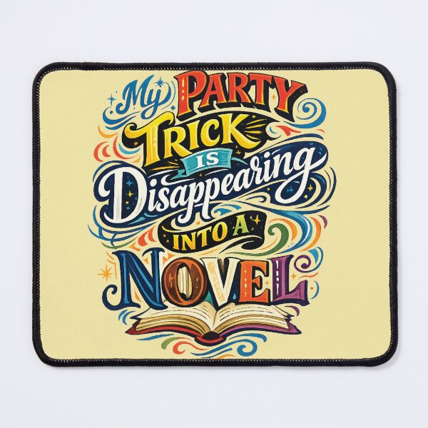 Item preview, My Party Trick is Disappearing Into a Novel designed and sold by Jhullie.
