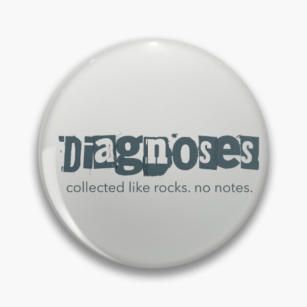Item preview, Collecting Diagnoses Like Rocks — Late Diagnosis designed and sold by Notty DOT.