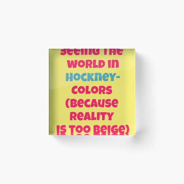Item preview, Seeing The World In Hockney Colors saying designed and sold by Mauswohn.