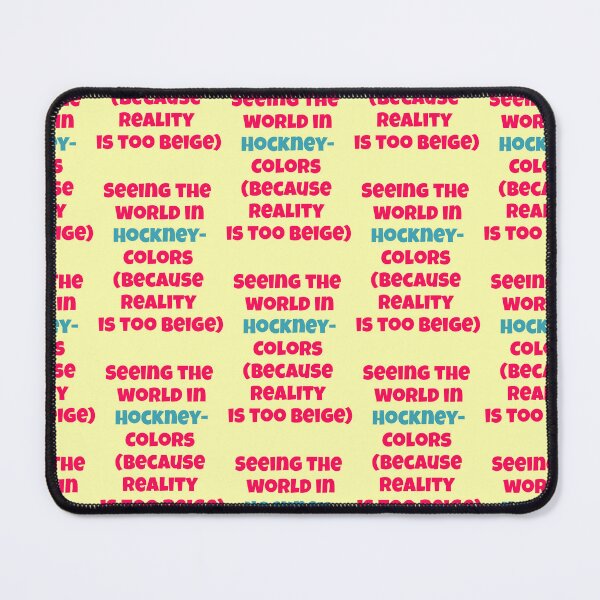 Item preview, Seeing The World In Hockney Colors saying designed and sold by Mauswohn.