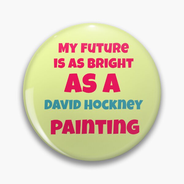 Item preview, My Future Is As Bright As David Hockney designed and sold by Mauswohn.