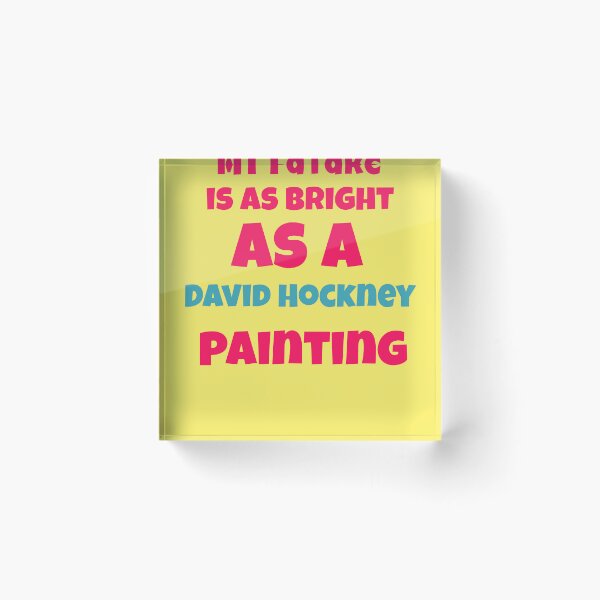 Item preview, My Future Is As Bright As David Hockney designed and sold by Mauswohn.