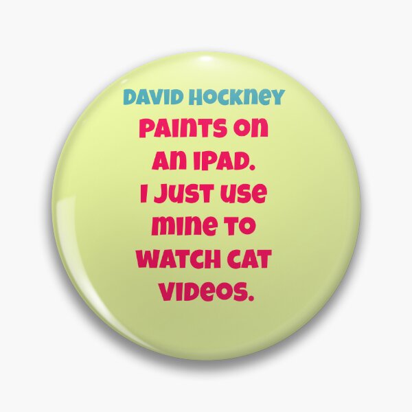 Item preview, David Hockney Paints On iPad Cat Videos Quote designed and sold by Mauswohn.