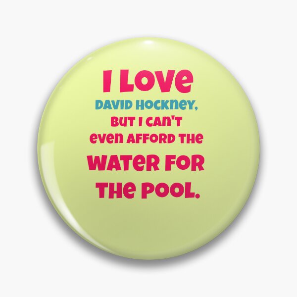 Item preview, I Love David Hockney Can't Afford Pool designed and sold by Mauswohn.