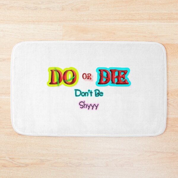 Item preview, Do or Die Don't Be Shy Motivational Typography Design designed and sold by T2T-ees.