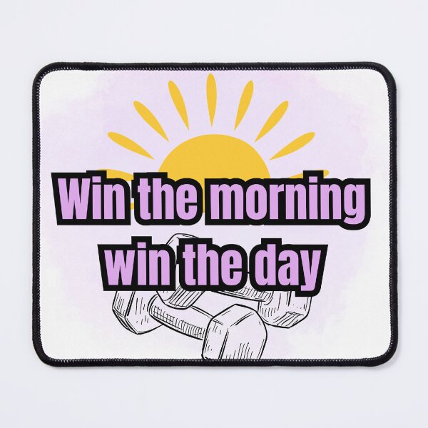 Item preview, Win The Morning Win The Day - Motivational Fitness Quote designed and sold by Palette-Vibes.