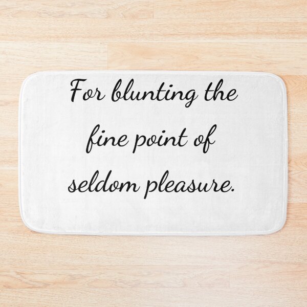 Item preview, "For blunting the fine point of seldom pleasure." - handwriting black designed and sold by ariksworld.