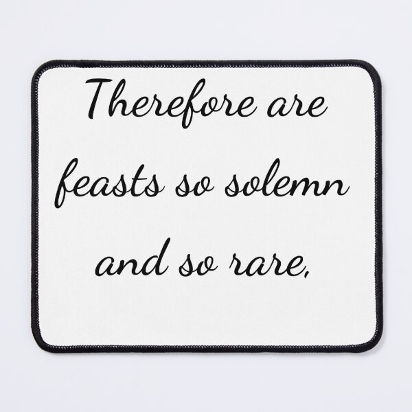 Item preview, "Therefore are feasts so solemn and so rare," - handwriting black designed and sold by ariksworld.