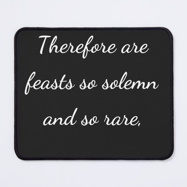 Item preview, "Therefore are feasts so solemn and so rare," - handwriting white designed and sold by ariksworld.