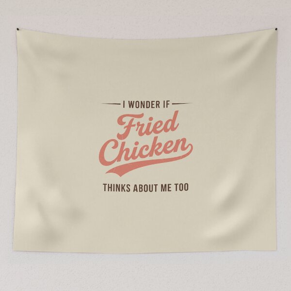 Item preview, I Wonder If Fried Chicken Thinks About Me Too designed and sold by dudelinart.