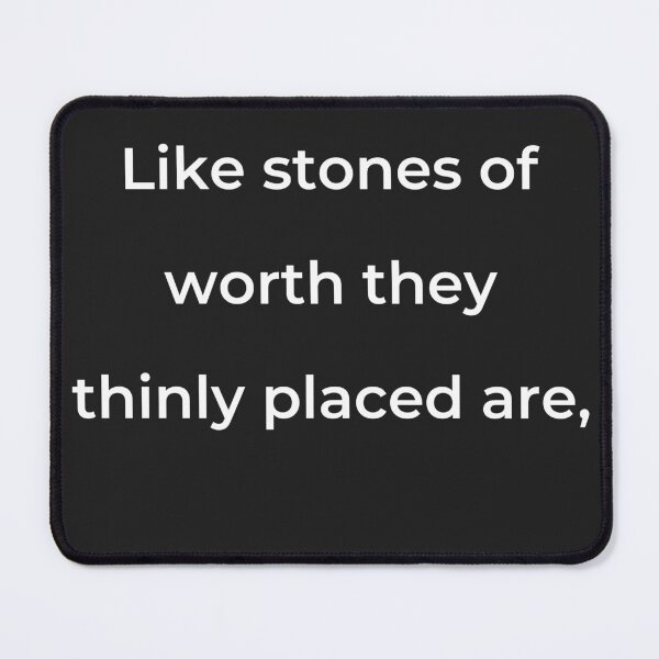 Item preview, "Like stones of worth they thinly placed are," - print white designed and sold by ariksworld.