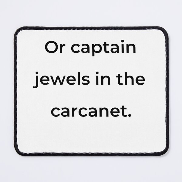Item preview, "Or captain jewels in the carcanet." - print black designed and sold by ariksworld.