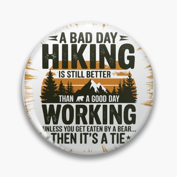 Item preview, I'd Rather Have a Bad Day Hiking designed and sold by Gabe1983.