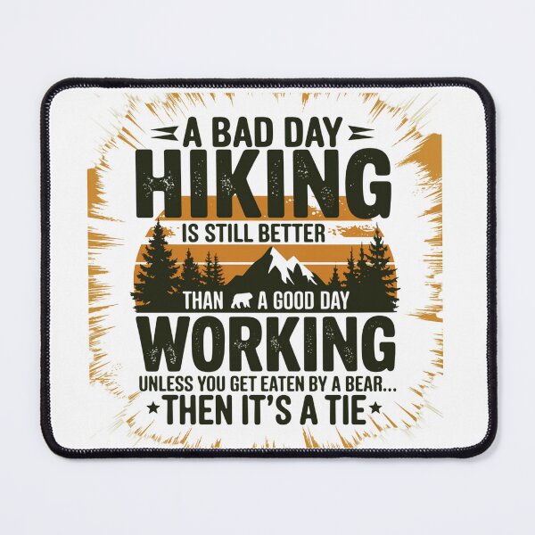 Item preview, I'd Rather Have a Bad Day Hiking designed and sold by Gabe1983.
