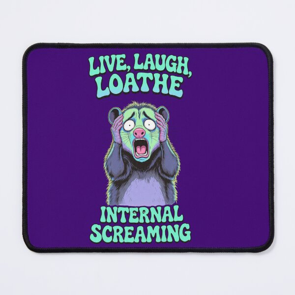 Item preview, Live Laugh Loathe Opossum Internal Screaming designed and sold by BooDesignStudio.