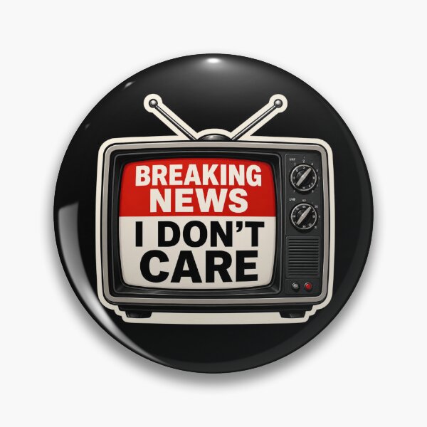 Item preview, Breaking News I Don't Care Retro TV – Funny Sarcastic designed and sold by GibasVisuals.