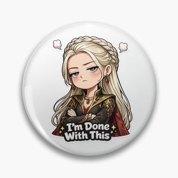 Item preview, House of The Dragon - Rhaenyra I’m Done With This designed and sold by scrimodesign.