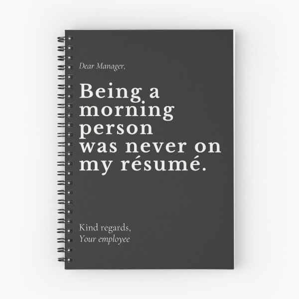 Item preview, Dear Manager: Being a Morning Person Was Never on My Résumé designed and sold by Split Second Lines.