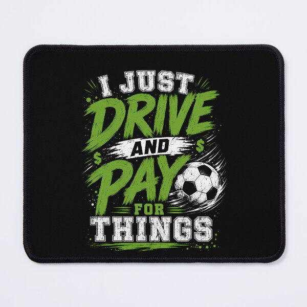 Item preview, I Just Drive and Pay for Things Funny Football Soccer Dads T-Shirt, Soccer Dad Gift, Sports Parent designed and sold by THREE LITTLE BEANS.