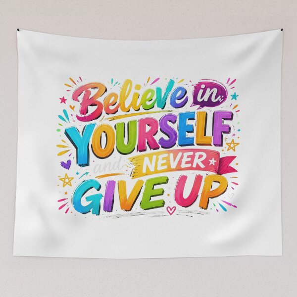 Item preview, Believe in Yourself Never Give Up designed and sold by Girlsale.