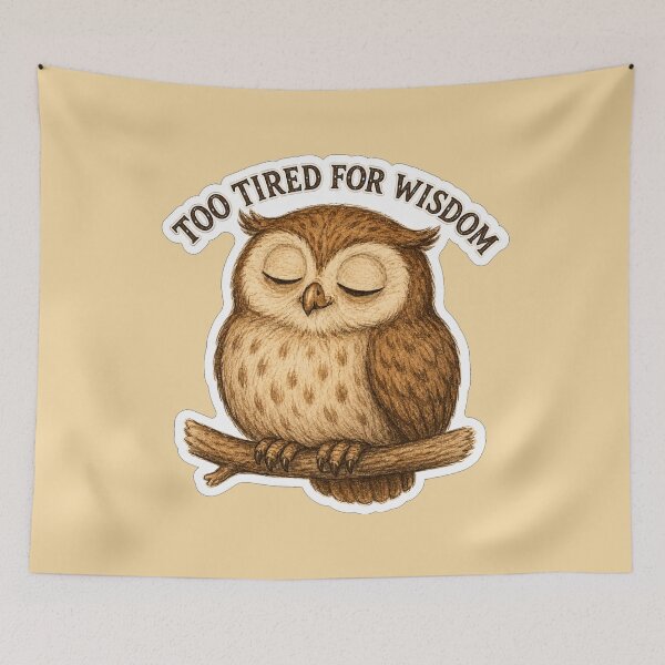 Item preview, Too Tired For Wisdom Owl designed and sold by ChirpInc.