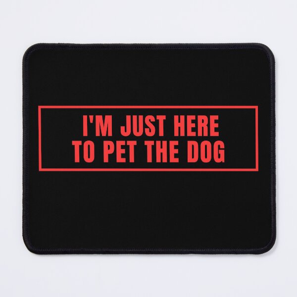 Item preview, I'm only here to pet the dog. designed and sold by Lyfeinsights.