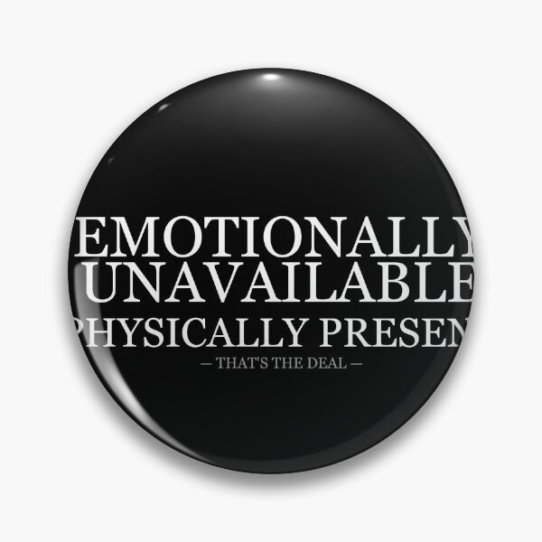 Item preview, Emotionally Unavailable Physically Present designed and sold by LowKesDesigns.