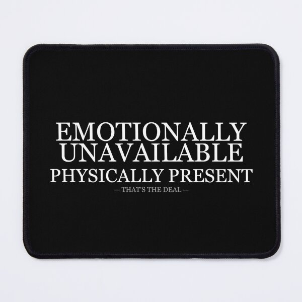 Item preview, Emotionally Unavailable Physically Present designed and sold by LowKesDesigns.