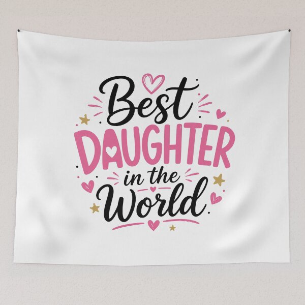 Item preview, Best Daughter in the World designed and sold by Girlsale.