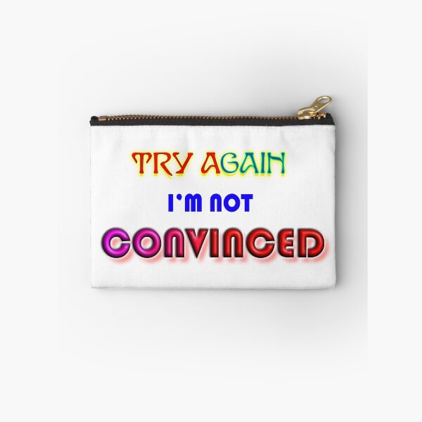 Item preview, Try Again, I am Not Convinced Funny Motivational Typography Design designed and sold by T2T-ees.