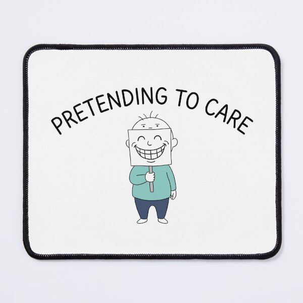 Item preview, Pretending To Care Funny Fake Smile Work Humor designed and sold by kwcricky.
