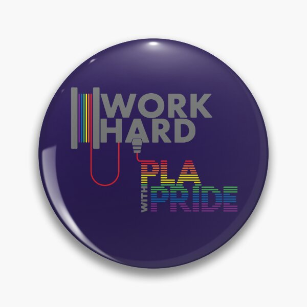 Item preview, Work Hard - P.L.A. with Pride | Engineering & Maker Humour designed and sold by cperrydesign.