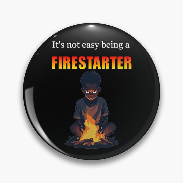 Item preview, It's Not Easy Being a Firestarter designed and sold by halibutgoatramb.