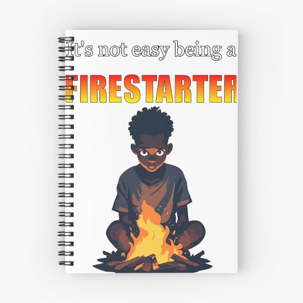 Item preview, It's Not Easy Being a Firestarter designed and sold by halibutgoatramb.