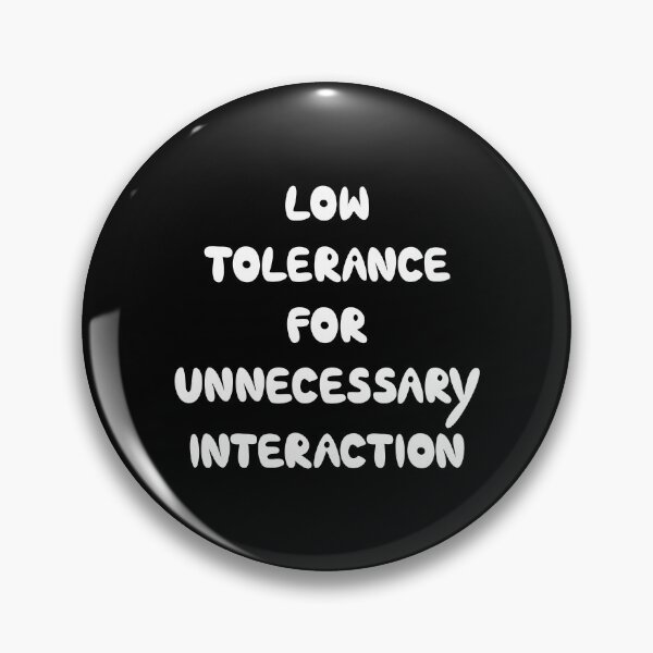 Item preview, Low Tolerance For Unnecessary Interaction, Funny Introvert Quote designed and sold by Mooi Studio.