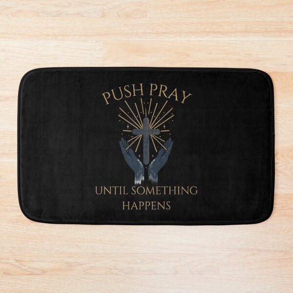 Item preview, Push Pray Until Something Happens - PUSH Christian Cross designed and sold by VectorForge.
