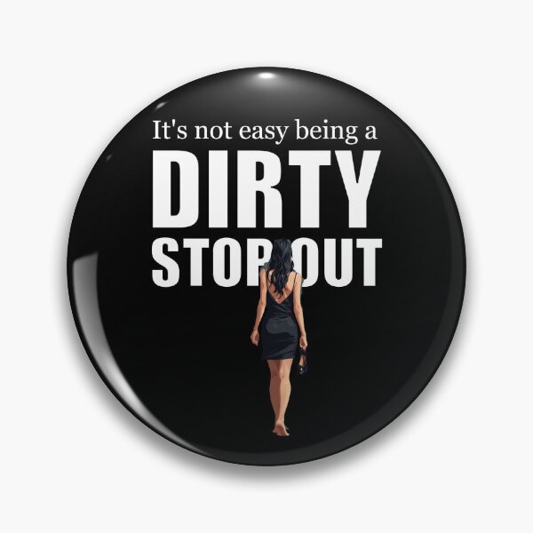 Item preview, It's Not Easy Being a Dirty Stop Out designed and sold by halibutgoatramb.