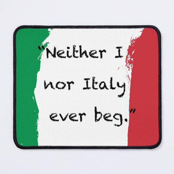 Item preview, Neither I Nor Italy Ever Beg - Italian Pride Quote designed and sold by Banal25.