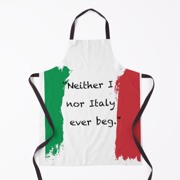 Item preview, Neither I Nor Italy Ever Beg - Italian Pride Quote designed and sold by Banal25.