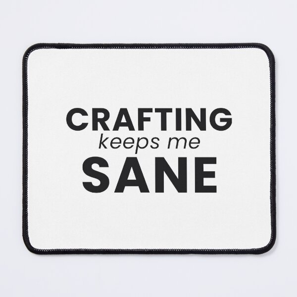 Item preview, Crafting Keeps Me Sane Funny Crafter Tee designed and sold by 7Four1 Designs.