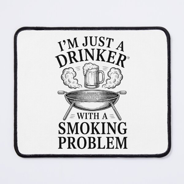 Item preview, I'm Just A Drinker With A Smoking Problem designed and sold by Millsoft.