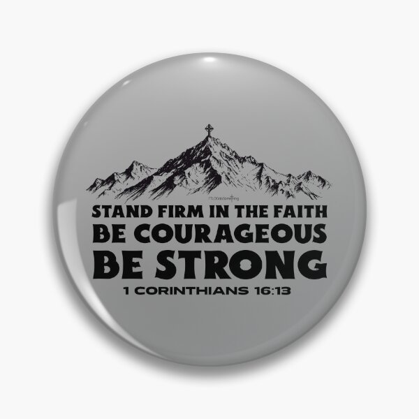 Item preview, Stand firm in the faith Be courageous Be strong 1 Corinthians 16:13 Mountain range with cross Christian T-shirt design Don’t give up Press on God will give you the Strength to persevere designed and sold by FTLOG.