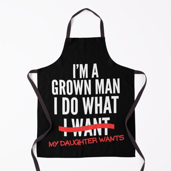 Item preview, I'm A Grown Man I Do What My Daughter Wants Funny Dad Father designed and sold by Ali-printshop.