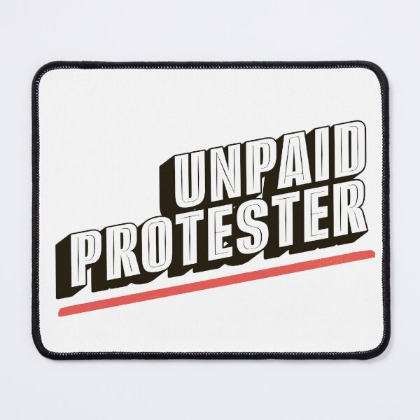 Item preview, Political UNPAID PROTESTOR Anti Trump MAGA PROTEST Economy GOP Gas Prices War Corruption Epstein Files designed and sold by Space Ghettos.
